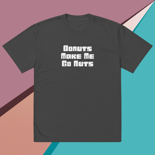 donuts make me go nuts t-shirt